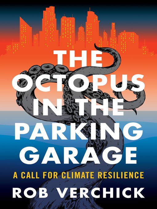 Title details for The Octopus in the Parking Garage by Rob Verchick - Wait list